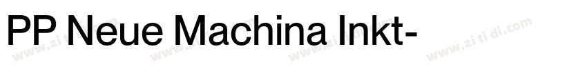 PP Neue Machina Inkt字体转换